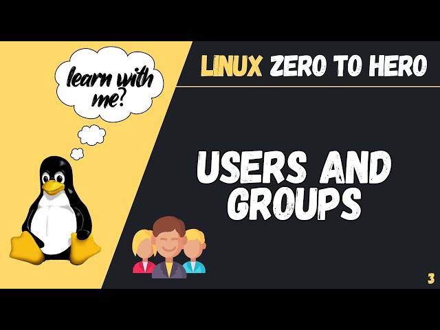 Working With Users and Groups (Linux Zero to Hero 2022)