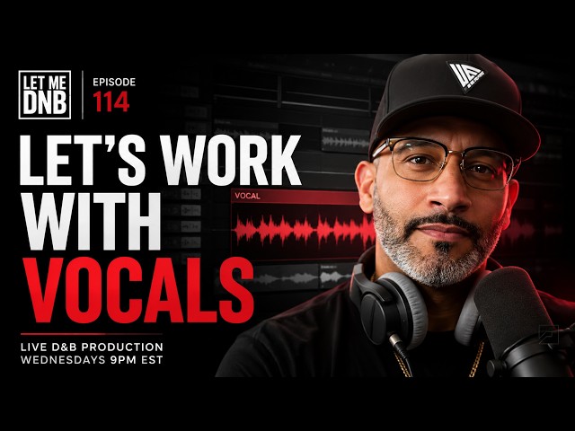 LIVE D&B Production!!!! Episode 114 LET ME DNB: WIP IT WEDNESDAY