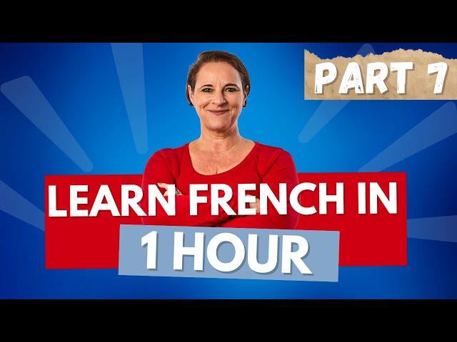 Learn French in 1 HOUR (Beginner course from scratch!) PART 7