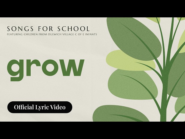 Grow I Official Lyric Video I Songs For School #grow #flourish #school