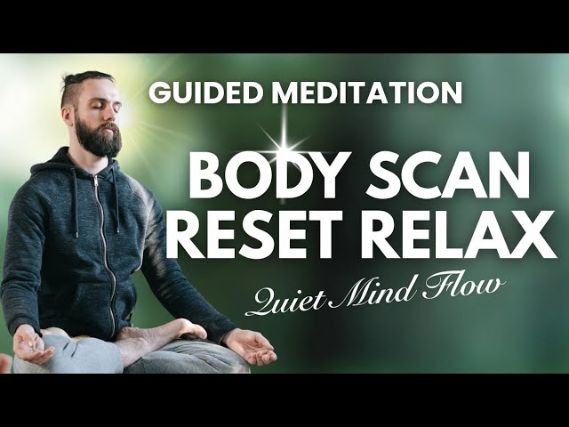 15-Minute Meditation:  Guided Body Scan & Quiet Mind Flow | Relax, Reset, & Restore:
