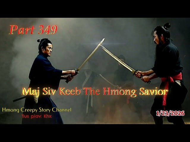 Maj Siv Keeb the Hmong Savior (Part 349) 1/23/2026