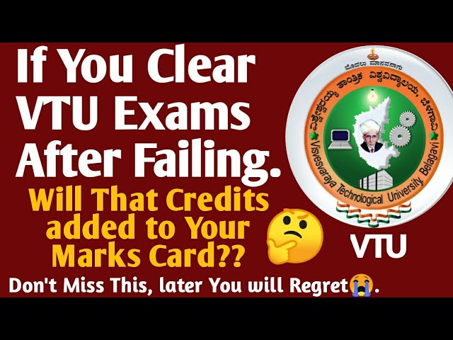 If You clear (after failing) VTU exams will that credits added to Your marks card??
