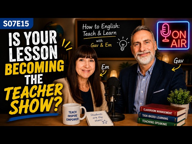 Is Your Lesson Becoming the Teacher Show? | How to English TEFL Podcast - S07E15