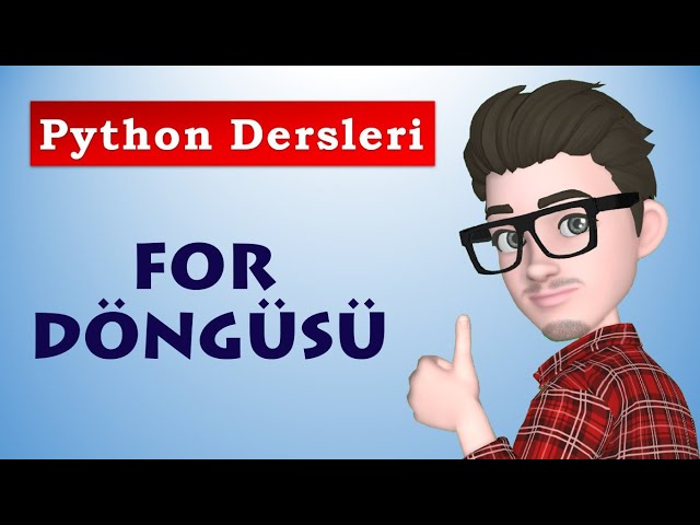 For Döngüsü | Kontrol yapıları | Python Dersleri