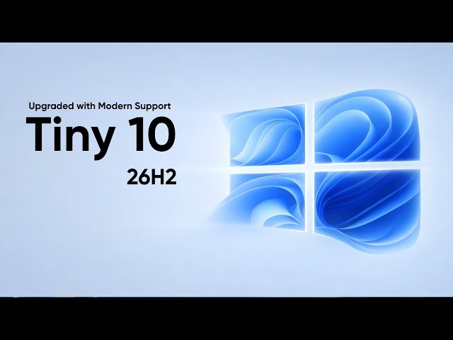 Tiny 10 26H2 Upgraded Edition — Full Install Guide (Official Release)
