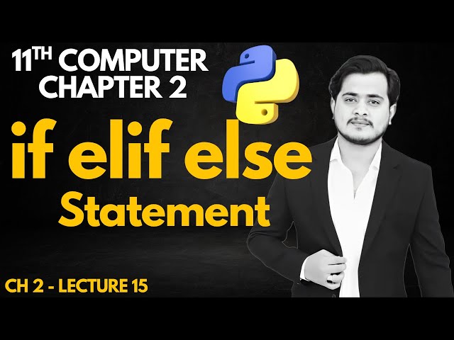 if elif else Statement in Python | 11th Computer Chapter 2 - Lec 15