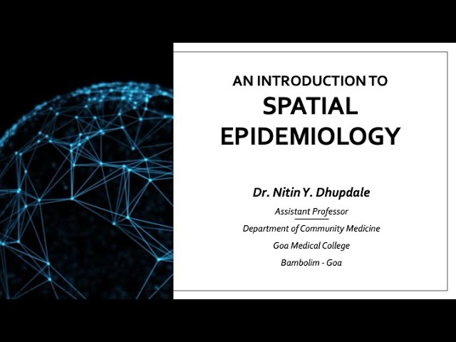 Webinar -1: Introduction  to Spatial Epidemiology