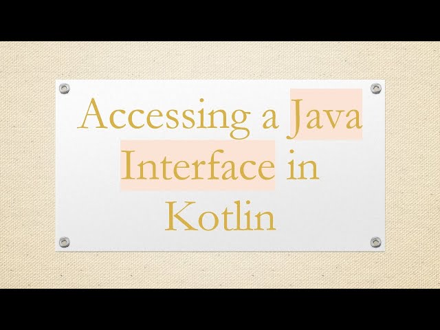 Accessing a Java Interface in Kotlin