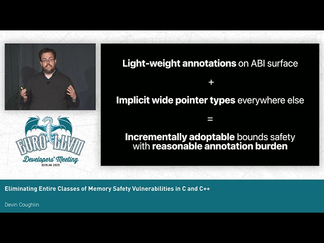 2025 EuroLLVM - Recipe for Eliminating Entire Classes of Memory Safety Vulnerabilities in C and C++