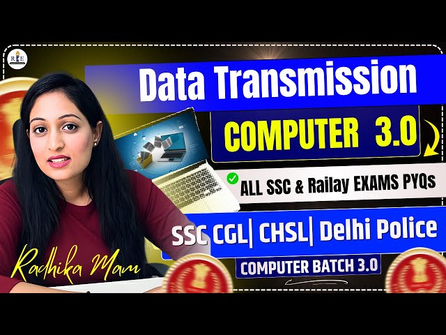 Data Transmission PYQs: SSC & Railway | Radhika Mam| Computer 3.0 Practice Class-12