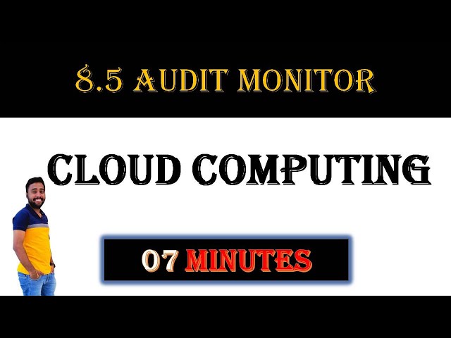 8.5. Audit Monitor ( Specialized Cloud Mechanisms Unit 3 chapter 1)