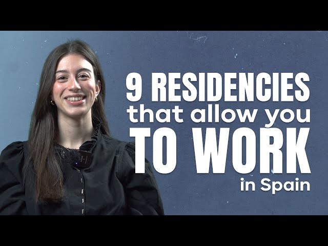 How to get a WORK PERMIT in Spain: 9 residence permits that allow you to work