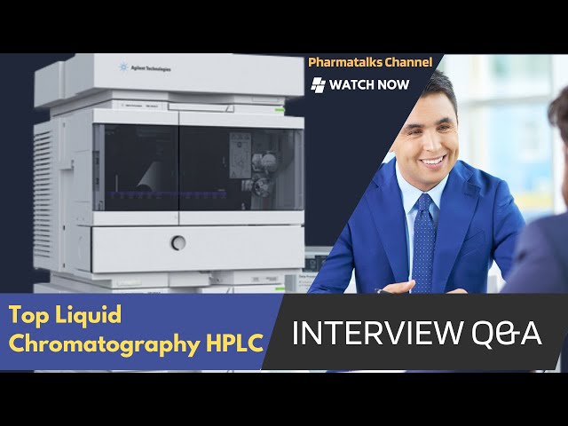 🎥 50 Basic HPLC Interview Questions | PharmaTalks 🎥