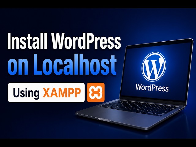 How to Install WordPress on Localhost with XAMPP