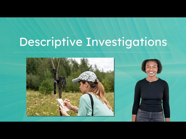 Descriptive Investigations - How Do Biologists Study Living Things?