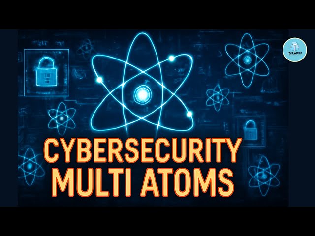 Cybersecurity Multi Atoms: The Future of Data Protection @FameWorldEducationalHub
