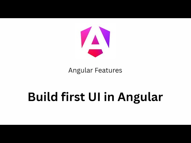 Angular Course - 5 - Build first UI in Angular