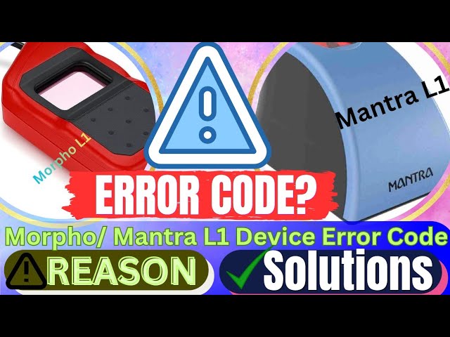 ✅ Morpho / Mantra L1 Biomatric Device Error Code ll Error Code Solution ll #morpho #mantra 