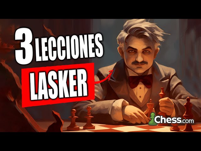 3 Lessons from Emanuel Lasker - Chess at Chess.com