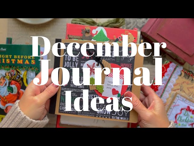 Ideas for December Journals and Memory Keeping -- Different Formats, Styles, and More!