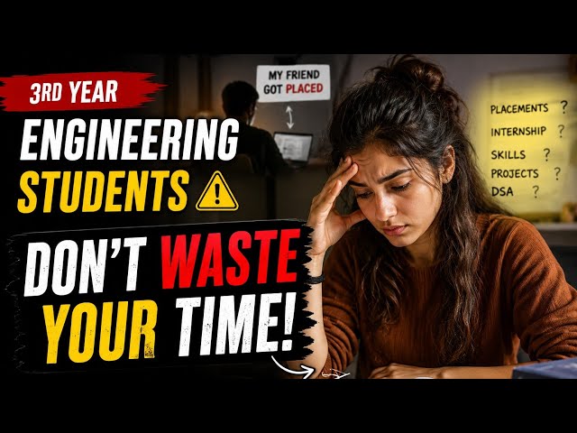 3rd Year Engineering Students, Watch This Before It's Too Late! 😳