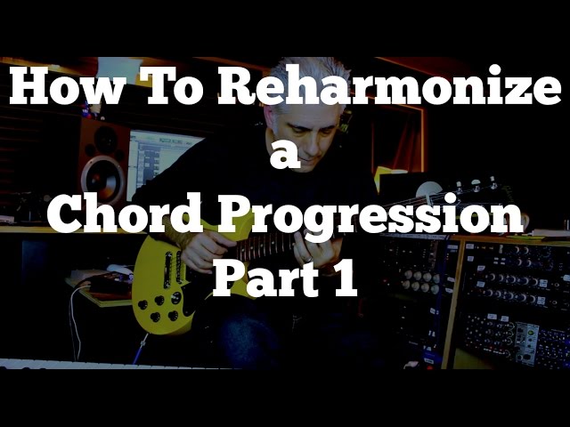 How To Reharmonize a Chord Progression Part 1