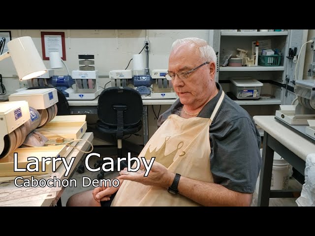 Cabochon Demonstration with Larry Carby | William Holland School of Lapidary Arts