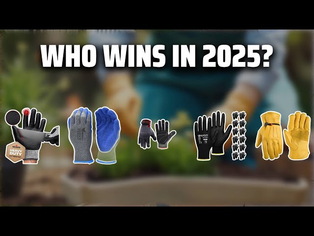 The Top 5 Best Yard Work Gloves in 2025 - Must Watch Before Buying!