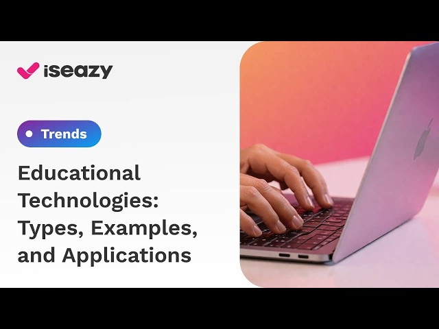 Educational Technology | Transform the Way People Learn [isEazy Tutorial]