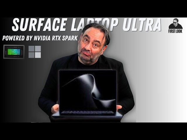 Hands On: Surface Laptop Ultra Powered by NVIDIA RTX Spark