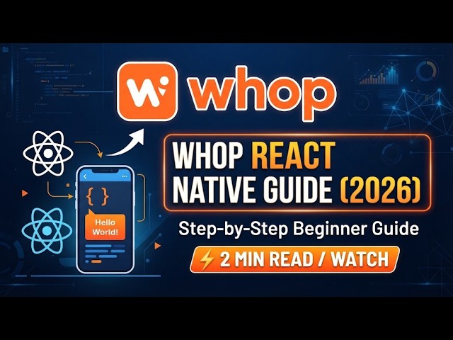 Whop React Native Guide 2026 Step by Step Beginner Guide 2 Min