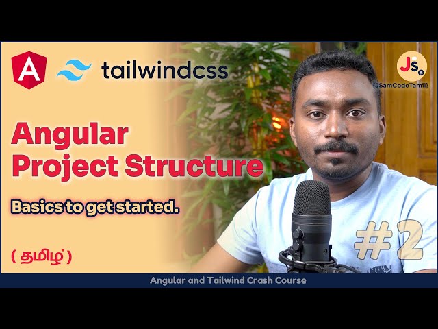 Understanding an Angular Project Structure  | தமிழ் | ACC-02