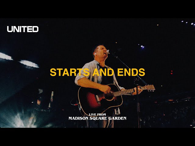 Starts and Ends (Live from Madison Square Garden) - Hillsong UNITED