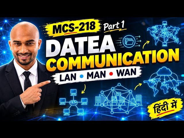 IGNOU MCS-218 | Data Communication & Computer Networks | Unit 1 | Full Explanation in Hindi 