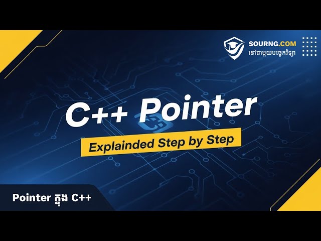 យល់ដឹងអំពី Pointer ក្នុង C++ Programming  Pointer ពន្យល់ជាដំណាក់កាល