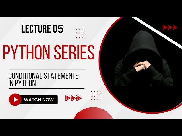 Python Lecture 05: Conditional Statements in Python (if, elif, else) | Complete Guide