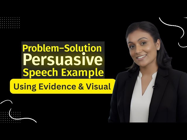 Problem–Solution Persuasive Speech Example | Using Evidence & Visual Aids Effectively