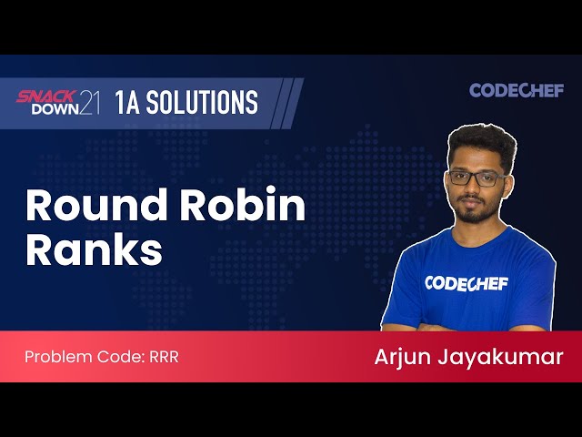 Round Robin Ranks (RRR) | SnackDown'21 1A Solutions | Official Solution by CodeChef
