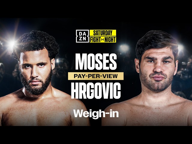MOSES ITAUMA VS. FILIP HRGOVIC WEIGH IN LIVESTREAM