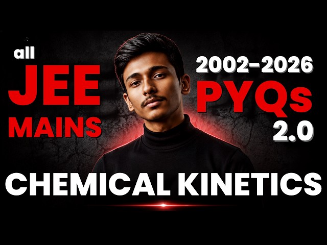 Chemical Kinetics JEE Mains PYQ | Complete Theory + PYQs + Advanced Numerical | JEE Main & Advanced🔥