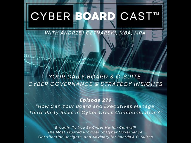 Ep279: How Can Your Board and Executives Manage Third-Party Risks in Cyber Crisis Communication?