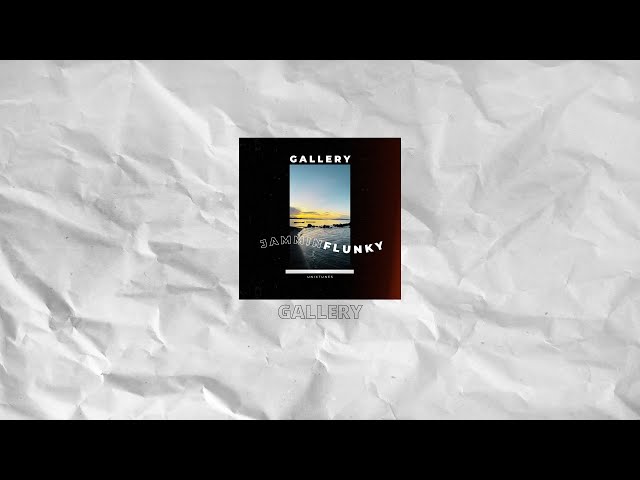 Jammin ft Flunky - Gallery (Official Audio)