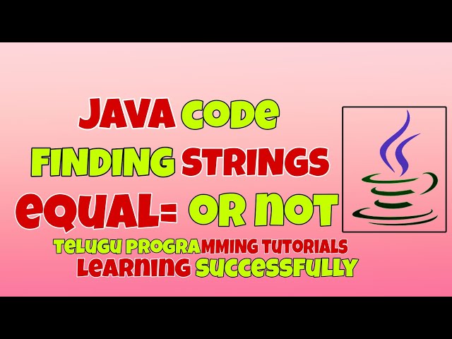 how to find two strings equal or not by telugu programming tutorial learning successfully