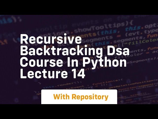 recursive backtracking dsa course in python lecture 14