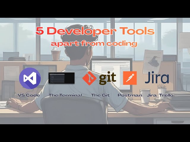 5 Developer Tools You Need to Master (That Aren't Coding)