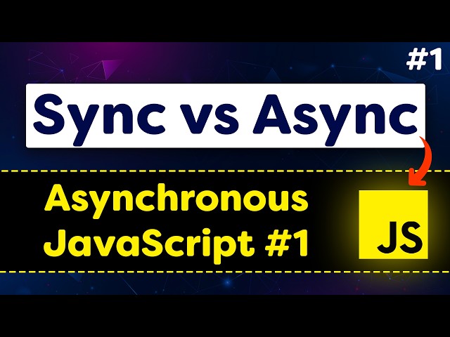 Synchronous vs Asynchronous in JavaScript: For Beginners | Asynchronous JavaScript 01