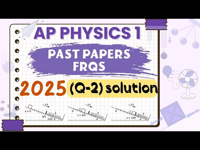 2025 AP Physics 1 FRQ Question 2 | Step-by-Step Solution | Circus of Physics