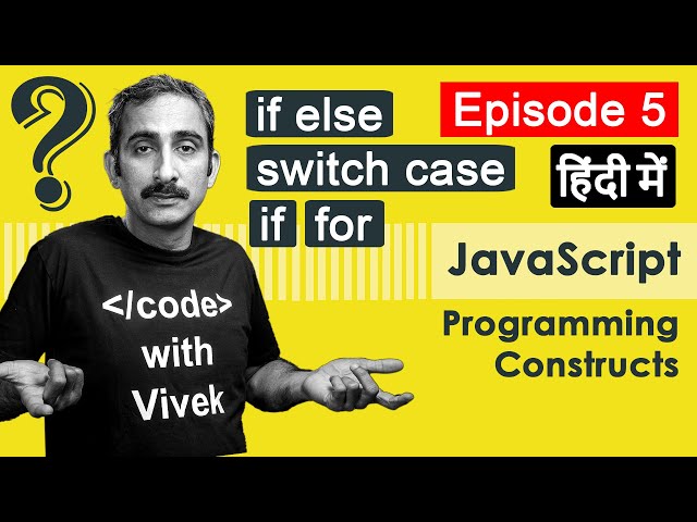 What are Programming Constructs in JavaScript | Tutorial in Hindi