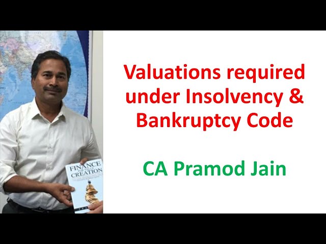 Valuations required under Insolvency & Bankruptcy Code I CA Pramod Jain